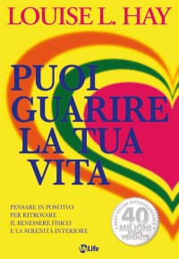 puoi guarire la tua vita